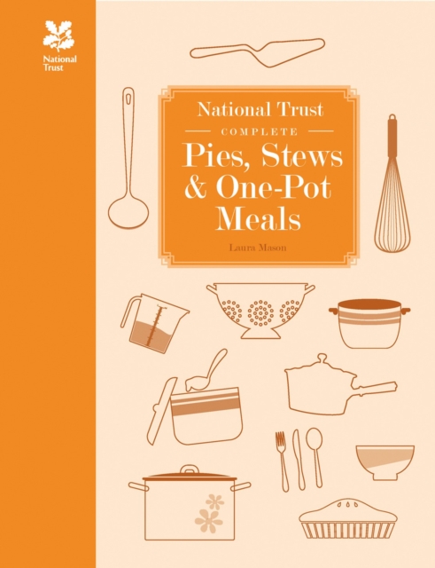 National Trust Complete Pies, Stews and One-pot Meals, Hardback Book