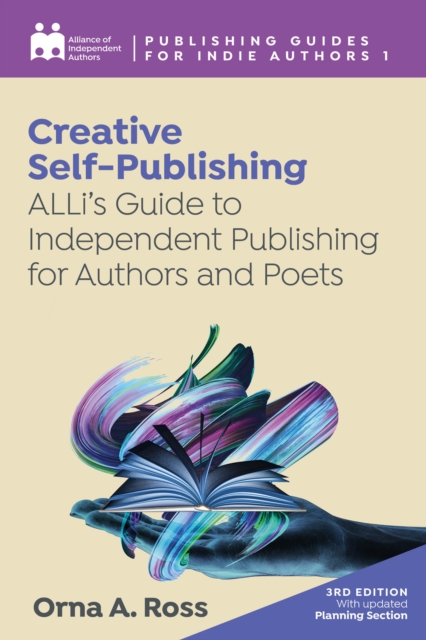 Creative Self-publishing : ALLi's Guide to Independent Publishing for Authors and Poets, EPUB eBook