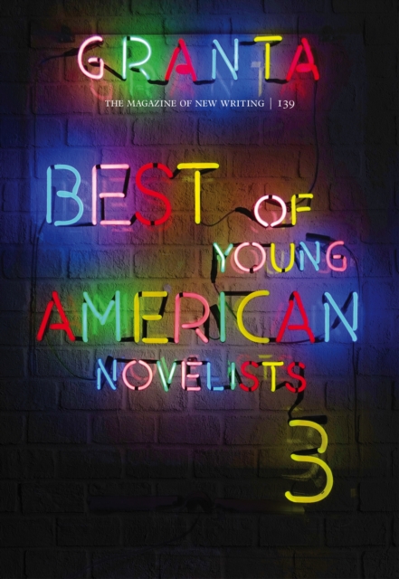 Granta 139 : Best of Young American Novelists, EPUB eBook