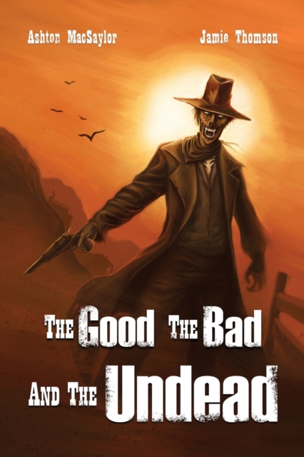 The Good, the Bad, and the Undead, Paperback / softback Book