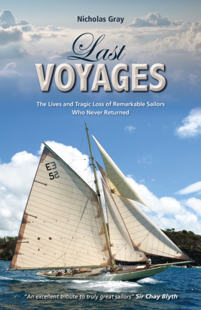 Last Voyages : The Lives and Tragic Loss of Remarkable Sailors Who Never Returned, Paperback / softback Book