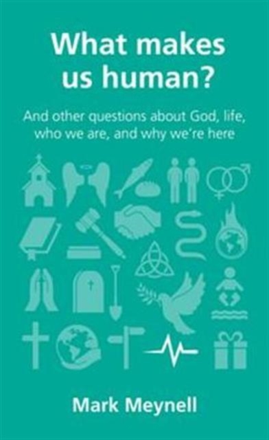 What makes us human? : and other questions about God, Jesus and human identity, Paperback / softback Book