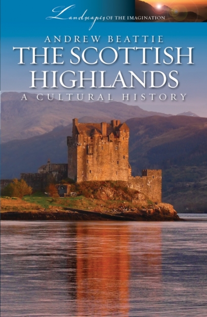 Scottish Highlands : A Cultural History, Paperback / softback Book