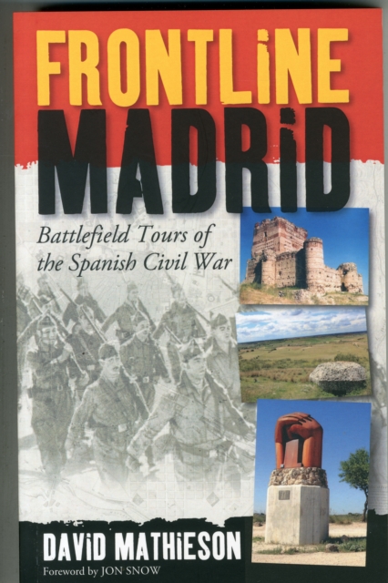 Frontline Madrid : Battlefield Tours of the Spanish Civil War, Paperback / softback Book