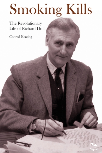 Smoking Kills : The Revolutionary Life of Richard Doll, EPUB eBook