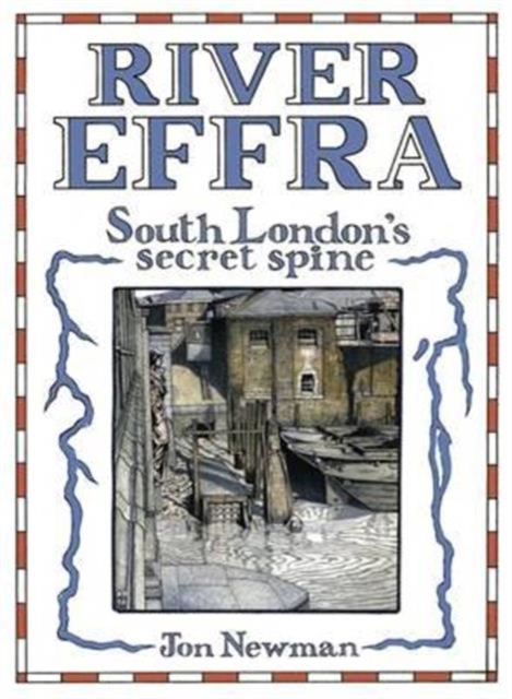 River Effra : South London's Secret Spine, Paperback / softback Book