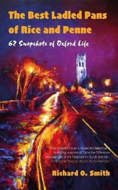 The Best Ladled Pans of Rice and Penne : 62 Snapshots of Oxford Life, Paperback / softback Book