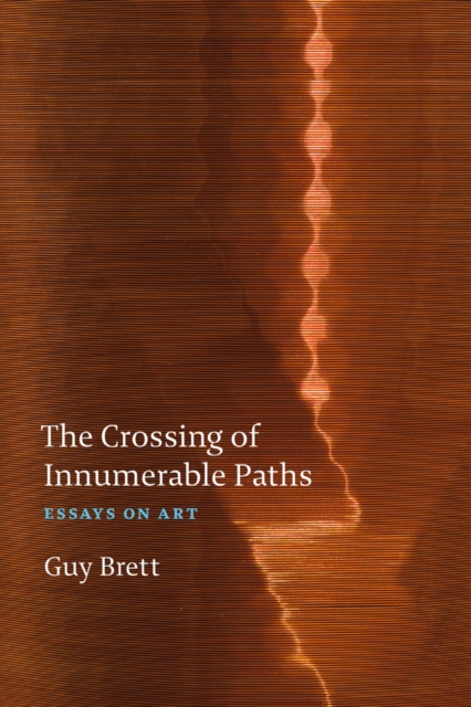 The Crossing of Innumerable Paths : Essays on Art, Paperback / softback Book