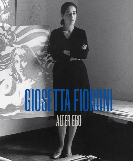 Giosetta Fioroni: Alter Ego, Hardback Book