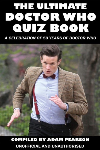 The Ultimate Doctor Who Quiz Book : A Celebration of 50 Years of Doctor Who, EPUB eBook