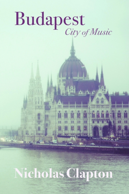 Budapest : City of Music, EPUB eBook