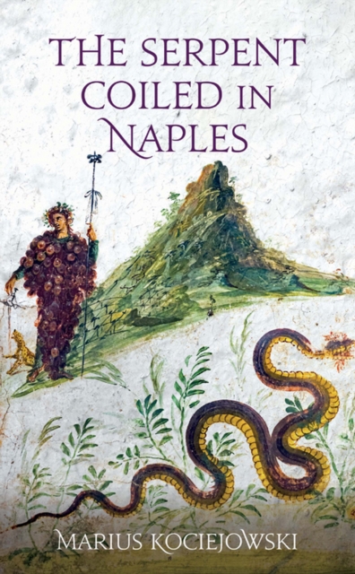 The Serpent Coiled in Naples, EPUB eBook