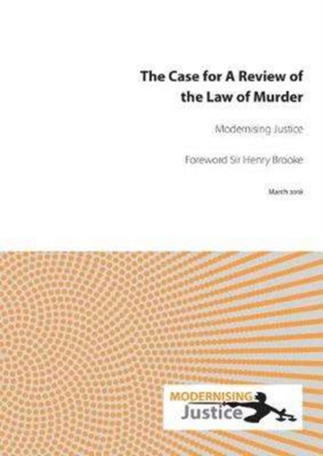 The Case for A Review of the Law of Murder, Pamphlet Book
