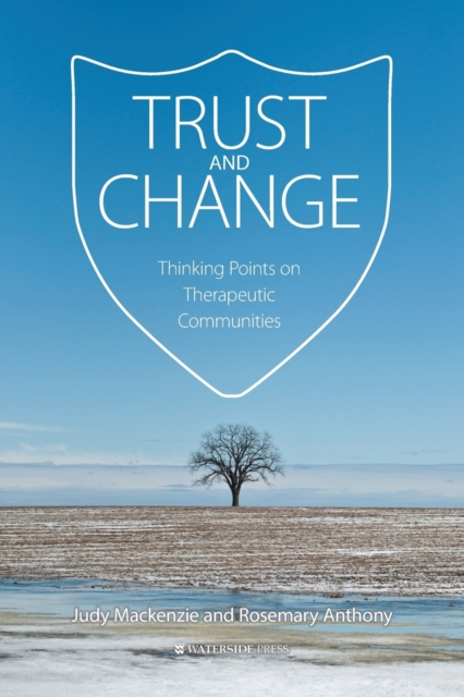 Trust and Change : Thinking Points on Therapeutic Communities, Paperback / softback Book