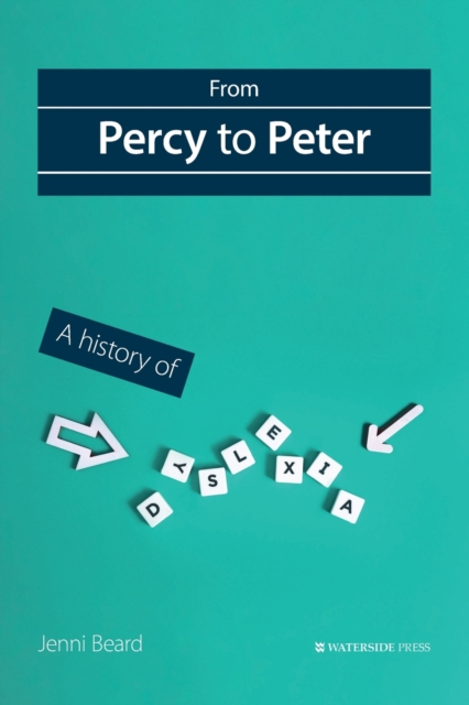 From Percy to Peter : A History of Dyslexia, Hardback Book