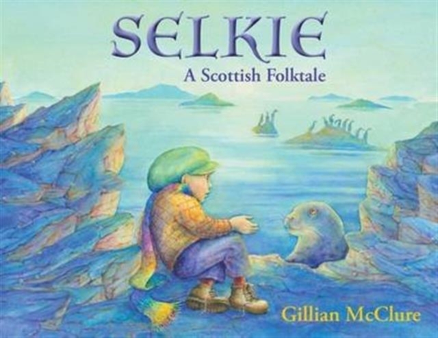 Selkie : A Scottish Folktale, Paperback / softback Book