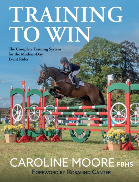 Training to Win : The Complete Training System for the Modern-Day Event Rider, Paperback / softback Book