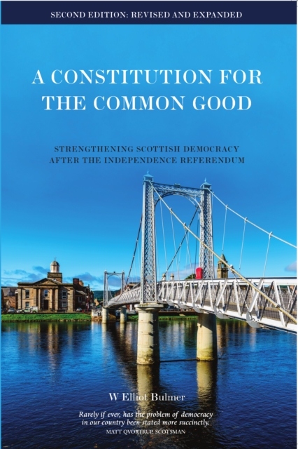 A Constitution for the Common Good : Strengthening Democracy in a Disunited Kingdom, Paperback / softback Book