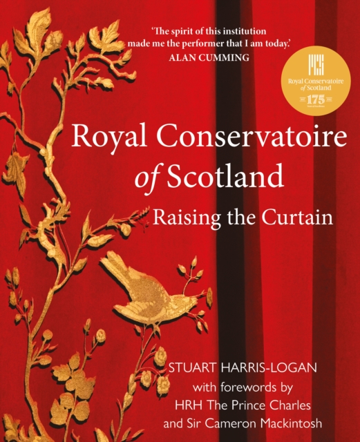 Royal Conservatoire of Scotland : Raising the Curtain [Limited Edition], Hardback Book