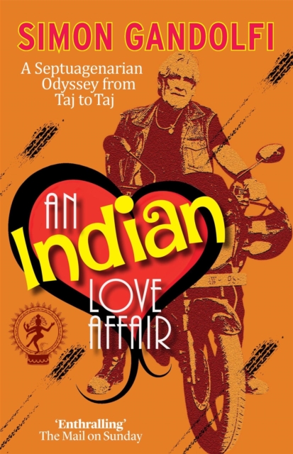 An Indian Love Affair : A Septuagenerian Odyssey from Taj to Taj, Paperback / softback Book