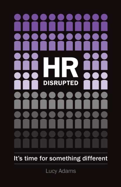 HR Disrupted : It's time for something different, Paperback / softback Book