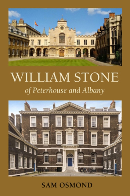 William Stone : Of Albany and Peterhouse, Paperback / softback Book