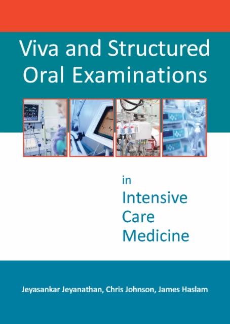 Viva and Structured Oral Examinations in Intensive Care Medicine, Paperback / softback Book