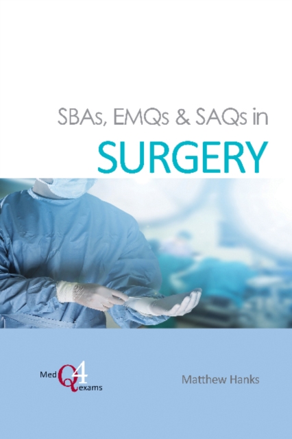 SBAs, EMQs & SAQs in SURGERY, Paperback / softback Book