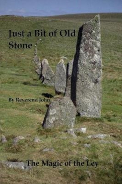 A Bit of Old Stone : The Magic of the Ley, Paperback / softback Book