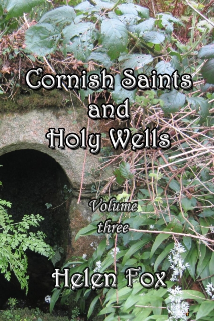 Cornish Saints and Holy Wells - Volume 3, Paperback / softback Book