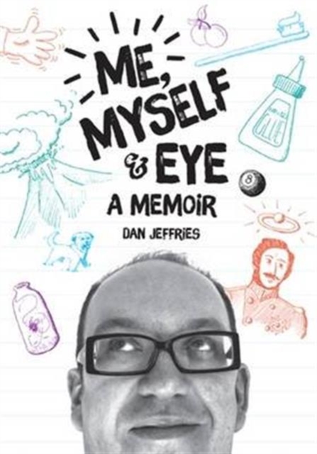 Me, Myself and Eye : A Memoir, Paperback / softback Book