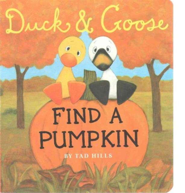 Duck and Goose Find a Pumpkin, Board book Book