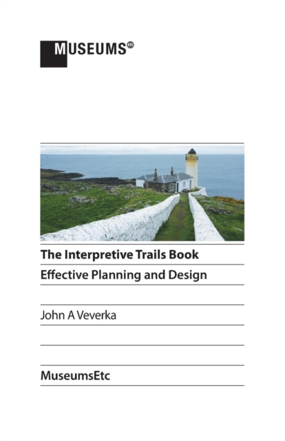 The Interpretive Trails Book : Effective Planning and Design, Paperback / softback Book
