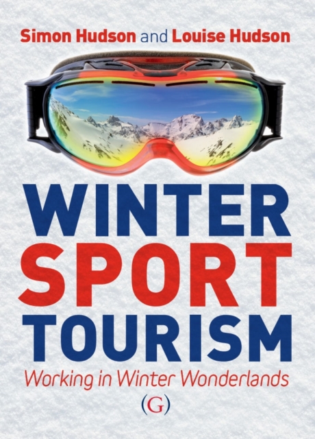 Winter Sport Tourism : Working in Winter Wonderlands, Paperback / softback Book