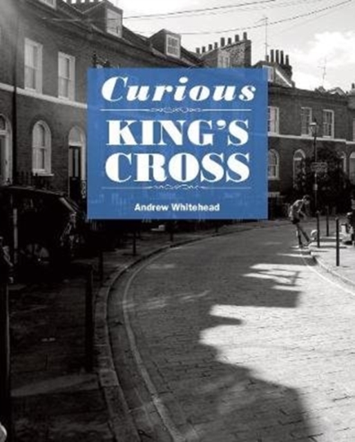 Curious King's Cross, Paperback / softback Book