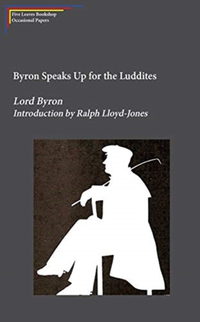 Byron Speaks Up for the Luddites, Paperback / softback Book
