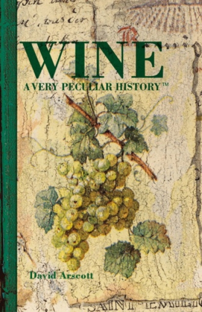 Wine : A Very Peculiar History, Hardback Book