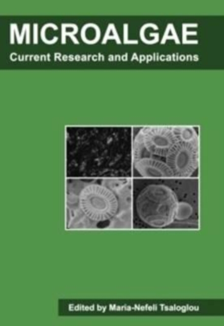 Microalgae : Current Research and Applications, Paperback / softback Book