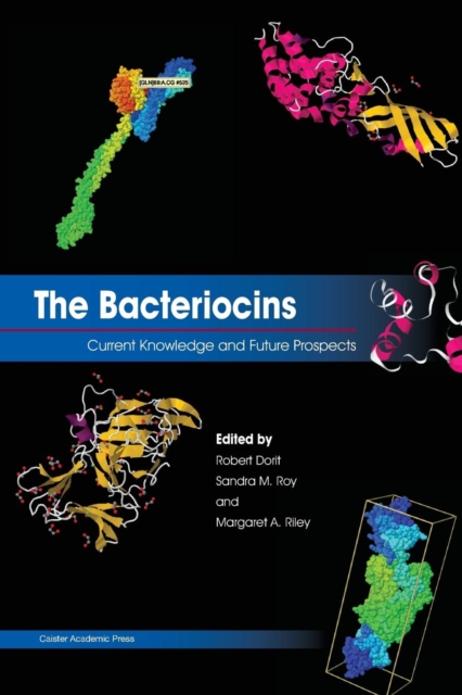 The Bacteriocins : Current Knowledge and Future Prospects, Paperback / softback Book