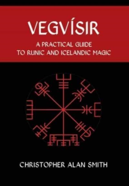 Vegvisir : A Practical Guide to Runic and Icelandic Magic, Hardback Book