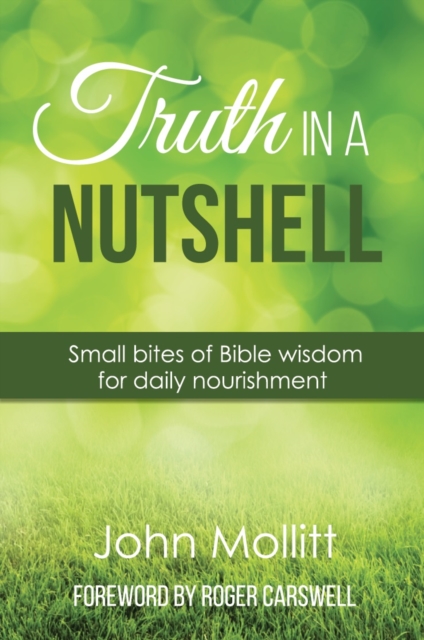 Truth in a Nutshell : Small Bites of Wisdom for Daily Nourishment, Hardback Book