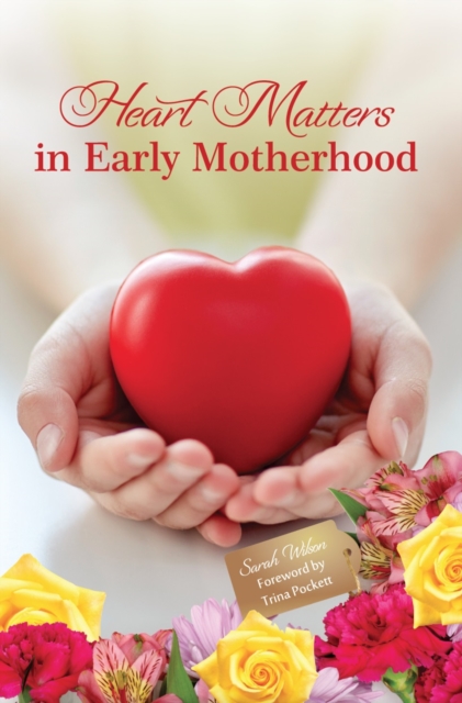 Heart Matters in Early Motherhood, Paperback / softback Book