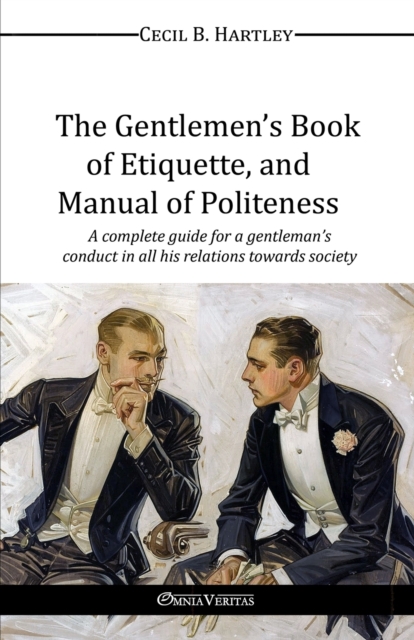 The Gentlemen's Book of Etiquette, and Manual of Politeness, Paperback / softback Book