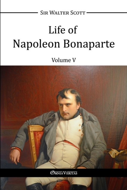 Life of Napoleon Bonaparte V, Paperback / softback Book