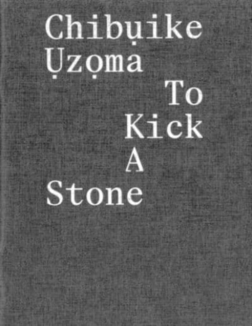ChibuIke UzoMa - to Kick a Stone, Paperback / softback Book
