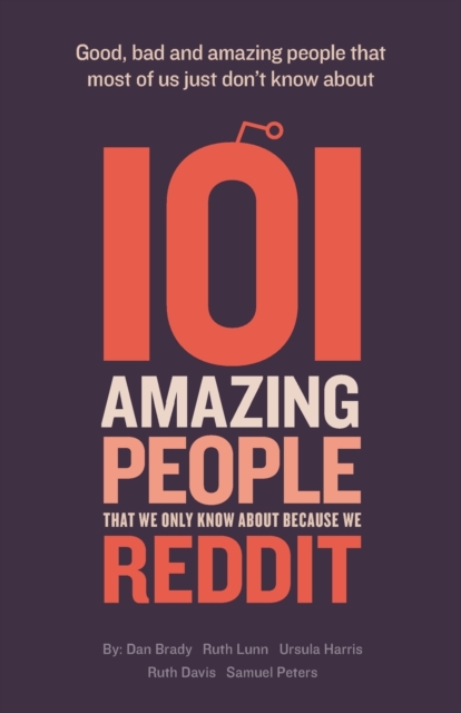 101 Amazing People That We Only Know About Because We Reddit, Paperback / softback Book