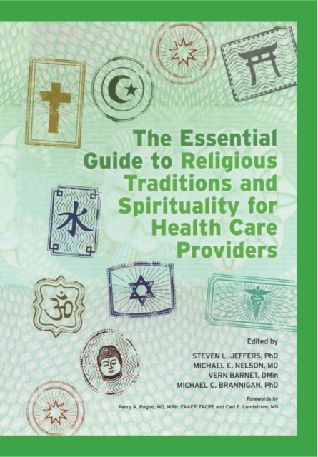 The Essential Guide to Religious Traditions and Spirituality for Health Care Providers, PDF eBook
