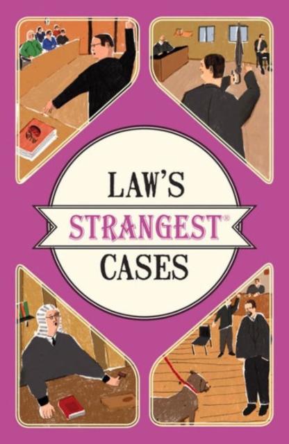 Law's Strangest Cases : Extraordinary but true tales from over five centuries of legal history, Paperback / softback Book