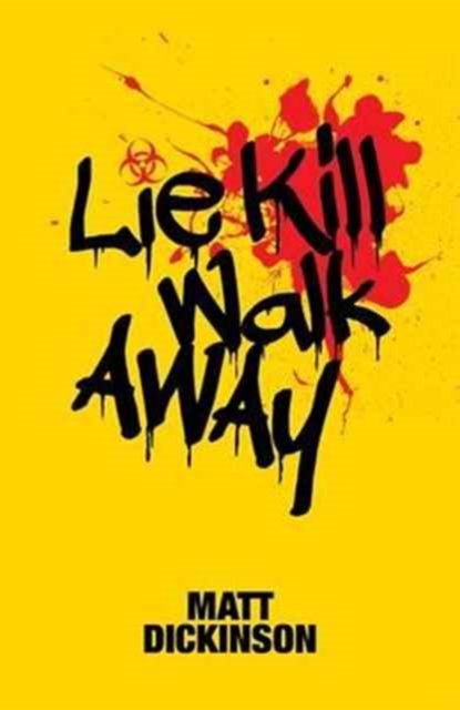 Lie Kill Walk Away, Paperback / softback Book