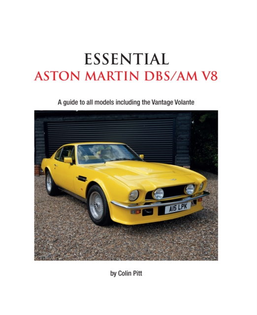 Essential Aston Martin DBS/AM V8 : A guide to all models including the Vantage Volante, Paperback / softback Book